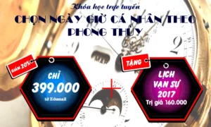 Khóa học Lớp học phong thủy online – Chọn ngày giờ tốt cho cá nhân