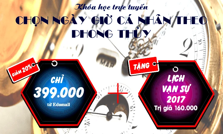 Khóa học Lớp học phong thủy online – Chọn ngày giờ tốt cho cá nhân