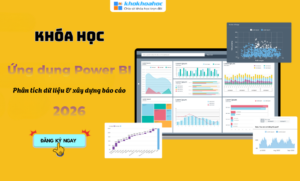 Khóa Học Ứng Dụng Power BI – Phân Tích Dữ Liệu & Xây Dựng Báo Cáo 2026