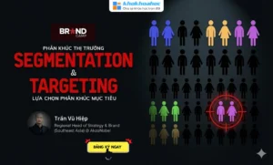 Khóa Học Segmentation & Targeting Mới Nhất Cùng Trần Vũ Hiệp