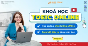 Khóa Học Luyện Thi Toeic Online [ Đạt TOEIC 450-850+] Cùng Kiệt Toeic