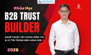 Khóa Học B2B Trust Builder 2026 [Xây Dựng Niềm Tin B2B]