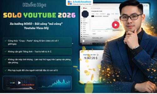 Share Khóa Học Youtube Solo 2026 Cùng Mr. Dũng Founder