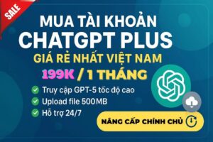 Mua Tài khoản ChatGPT Plus giá rẻ nhất Việt Nam – 199K/1 tháng, nhận ngay sau 1 phút
