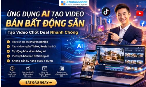 Share Khóa Học Ứng Dụng AI Tạo Video Bán Bất Động Sản 2026