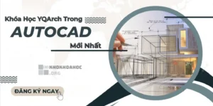 Khóa Học YQArch Trong Autocad Mới Nhất