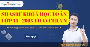 KHOÁ HỌC TOÁN LỚP 11 – 2005 THAYCHI.VN NĂM 2023