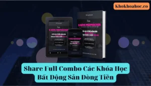 Combo Các Khóa Học Bất Động Sản Dòng Tiền
