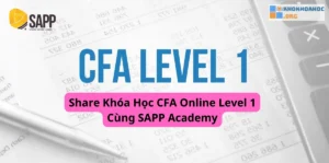 Share Khóa Học CFA Online Level 1 Cùng SAPP Academy