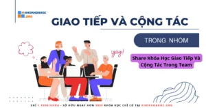 Khóa Học Giao Tiếp Và Cộng Tác Trong Team