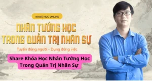 Khóa Học Nhân Tướng Học Trong Quản Trị Nhân Sự – Cơ Bản