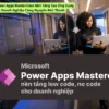 Khóa Học Power Apps Masterclass Nền Tảng Tạo Ứng Dụng Low Code Cho Doanh Nghiệp Cùng Nguyễn Đức Thanh
