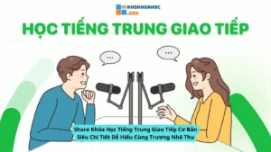 Khóa Học Tiếng Trung Giao Tiếp Cơ Bản Siêu Chi Tiết Dễ Hiểu Cùng Trương Nhã Thu