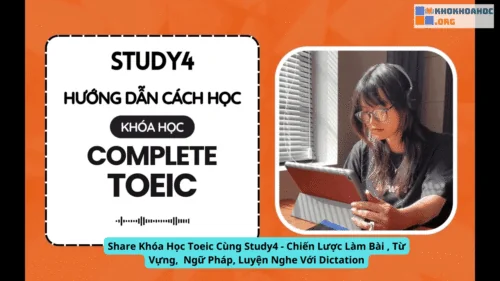 Share Khóa Học Toeic Cùng Study4 - Chiến Lược Làm Bài , Từ Vựng, Ngữ Pháp, Luyện Nghe Với Dictation