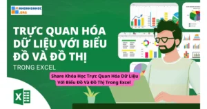 Khóa Học Trực Quan Hóa Dữ Liệu Với Biểu Đồ Và Đồ Thị Trong Excel