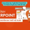 Khóa Học Tuyệt Đỉnh PowerPoint – Trở Thành Chuyên Gia Thiết Kế Slide