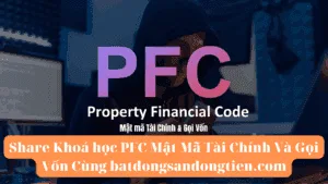 Khoá học PFC Mật Mã Tài Chính Và Gọi Vốn Cùng batdongsandongtien.com