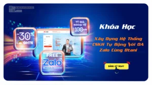 Khóa Học Xây Dựng Hệ Thống CSKH Tự Động Với OA Zalo Cùng Btani