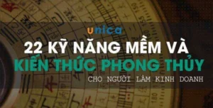 Khóa Học 22 Kĩ năng Mềm và Kiến thức Phong Thủy cho người làm kinh doanh