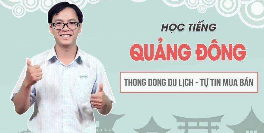 Khoá Học tiếng Quảng Đông thong dong du lịch, tự tin mua bán
