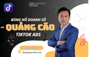 Khóa Học TikTok ADS 2025 – Bùng Nổ Doanh Số Bán Hàng Cùng Duynguyenmkt