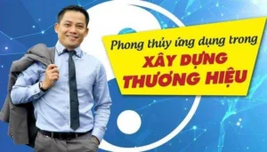Khoá học Phong thủy ứng dụng trong xây dựng thương hiệu