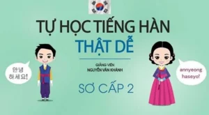 Khóa học Tự học tiếng Hàn thật dễ – Sơ cấp 2